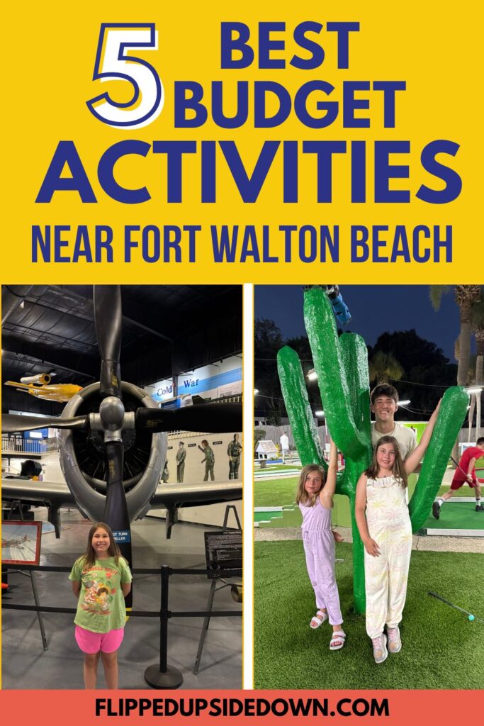 split picture. One side has girl standing in front of airplane an the other has 2 girls standing in front of a cactus on a mini golf course. The words 5 budget activities near fort walton beach. budget-friendly beach activities